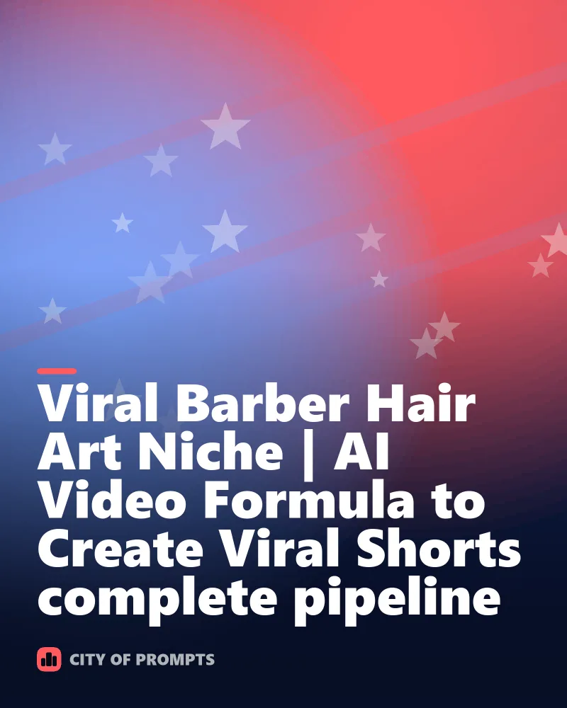 Cover image for 🔥 Viral Barber Hair Art Niche | AI Video Formula to Create Viral Shorts complete pipeline